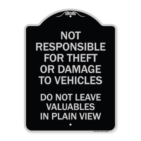Signmission Not Responsible for Theft or Damage to Vehicle Do Not Leave Valuables in Plain View, BS-1824-23542 A-DES-BS-1824-23542
